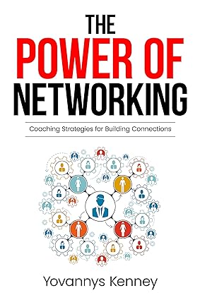 The Power of Networking: Coaching Strategies for Building Connections - Epub + Converrted Pdf